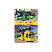 Amberley Publishing Buses in Essex in the 21st Century (häftad, eng)