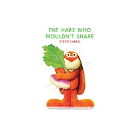Simon & Schuster Ltd The Hare Who Wouldn't Share (häftad, eng)