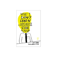 Harvard Business Review Press What I Didn't Learn in Business School (inbunden, eng)
