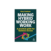 Kogan Page Ltd Making Hybrid Working Work (häftad, eng)