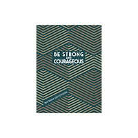 Broadstreet Publishing Be Strong and Courageous (häftad, eng)