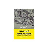 Johns Hopkins University Press Moving Violations (inbunden, eng)