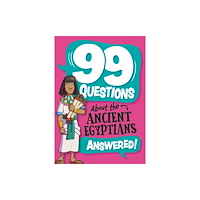 Hachette Children's Group 99 Questions About: The Ancient Egyptians (häftad, eng)