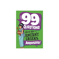 Hachette Children's Group 99 Questions About: The Ancient Greeks (inbunden, eng)