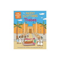 Hachette Children's Group Time Travel Guides: Ancient Egyptians and Thebes (häftad, eng)