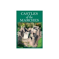 Amberley Publishing Castles of the Marches (häftad, eng)