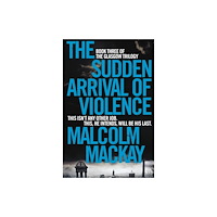 Pan Macmillan The Sudden Arrival of Violence (häftad, eng)