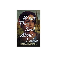 The Dundurn Group What They Said About Luisa (häftad, eng)