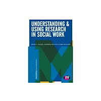 Sage Publications Ltd Understanding and Using Research in Social Work (häftad, eng)