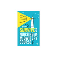Sage Publications Ltd How to Survive your Nursing or Midwifery Course (häftad, eng)