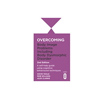 Little, Brown Book Group Overcoming Body Dysmorphic Disorder 2nd Edition (häftad, eng)