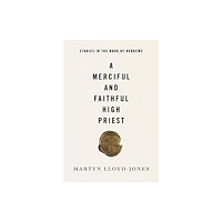 Crossway Books A Merciful and Faithful High Priest (häftad, eng)