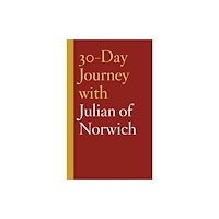Augsburg Fortress Publishers 30-Day Journey with Julian of Norwich (inbunden, eng)