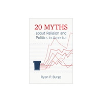 Augsburg Fortress Publishers 20 Myths about Religion and Politics in America (inbunden, eng)