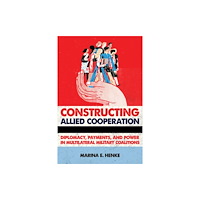 Cornell University Press Constructing Allied Cooperation (inbunden, eng)