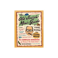 Workman Publishing The Old Jewish Men's Guide to Eating, Sleeping, and Futzing Around (häftad, eng)