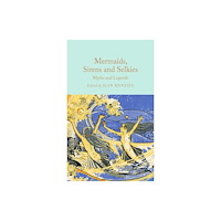 Pan Macmillan Mermaids, Sirens and Selkies (inbunden, eng)