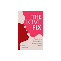 Vintage Publishing The Love Fix (inbunden, eng)