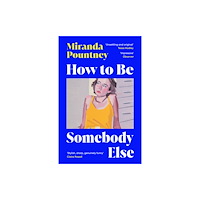 Vintage Publishing How to Be Somebody Else (häftad, eng)