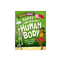 Hachette Children's Group Stupendous and Tremendous Science: Happy and Healthy Human Body (häftad, eng)