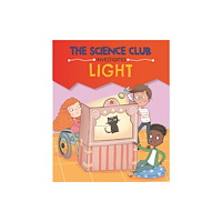 Hachette Children's Group The Science Club Investigates: Light (inbunden, eng)