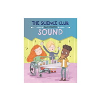 Hachette Children's Group The Science Club Investigates: Sound (inbunden, eng)