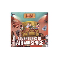 Hachette Children's Group Magical Museums: Adventures in Air and Space (häftad, eng)