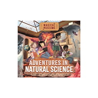 Hachette Children's Group Magical Museums: Adventures in Natural Science (häftad, eng)