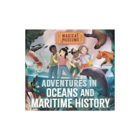 Hachette Children's Group Magical Museums: Adventures in Oceans and Maritime History (häftad, eng)
