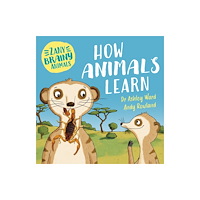 Hachette Children's Group Zany Brainy Animals: How Animals Learn (häftad, eng)