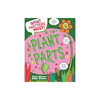 Hachette Children's Group What Matters Most?: Plant Parts (häftad, eng)