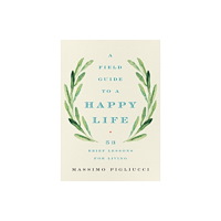 Little, Brown Field Guide to a Happy Life (inbunden, eng)