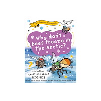 Hachette Children's Group A Question of Geography: Why Don't Bees Freeze in the Arctic? (inbunden, eng)