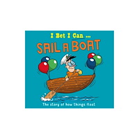 Hachette Children's Group I Bet I Can: Sail a Boat (häftad, eng)
