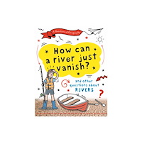 Hachette Children's Group A Question of Geography: How Can a River Just Vanish? (inbunden, eng)