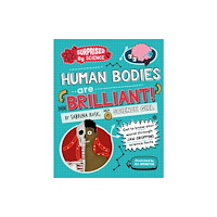 Hachette Children's Group Surprised by Science: Human Bodies are Brilliant! (inbunden, eng)