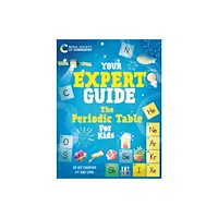 Hachette Children's Group Your Expert Guide: The Periodic Table for Young Scientists (inbunden, eng)