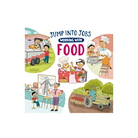 Hachette Children's Group Jump into Jobs: Working with Food (inbunden, eng)