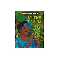 Hachette Children's Group Great Scientists: Wangari Maathai (inbunden, eng)
