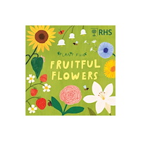 Hachette Children's Group Plant Fun: Fruitful Flowers (inbunden, eng)