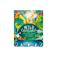 Hachette Children's Group Wild Crossings (inbunden, eng)