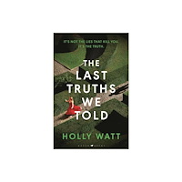 Bloomsbury Publishing PLC The Last Truths We Told (inbunden, eng)