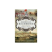 Pen & Sword Books Ltd Life in Georgian Richmond, North Yorkshire (häftad, eng)
