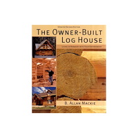 Firefly Books Ltd The Owner-Built Log House (häftad, eng)