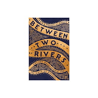 Hodder & Stoughton Between Two Rivers (inbunden, eng)