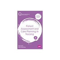 Sage Publications Ltd Patient Assessment and Care Planning in Nursing (inbunden, eng)