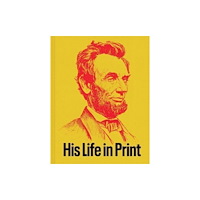 Grolier Club of New York Abraham Lincoln: His Life in Print (inbunden, eng)
