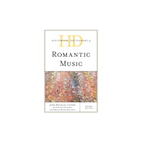 Bloomsbury Publishing PLC Historical Dictionary of Romantic Music (inbunden, eng)