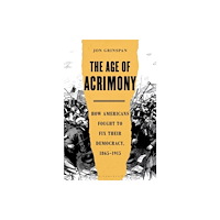 Bloomsbury Publishing USA The Age of Acrimony (inbunden, eng)