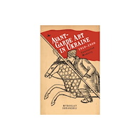 Academic Studies Press Avant-Garde Art in Ukraine, 19101930 (häftad, eng)